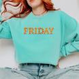 Happy Friday Love Fridays Fun Teacher For Men Women Comfort Colors Sweatshirt Chalky Mint Happy Friday Love Fridays Fun Teacher For Men Women Comfort Colors Sweatshirt Chalky Mint