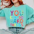 You Can Do Hard Things School Student Teachers Comfort Colors Sweatshirt Chalky Mint