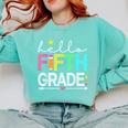 Hello Fifth Grade Teacher Student 5th Grade Back To School Comfort Colors Sweatshirt Chalky Mint Hello Fifth Grade Teacher Student 5th Grade Back To School Comfort Colors Sweatshirt Chalky Mint