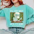 I'Ll Just Wait Until It's Quiet Sarcastic Teacher Comfort Colors Sweatshirt Chalky Mint