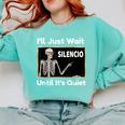 I'Ll Just Wait Until It's Quiet Spanish Teacher Halloween Men Women Kids Comfort Colors Sweatshirt Chalky Mint I'Ll Just Wait Until It's Quiet Spanish Teacher Halloween Men Women Kids Comfort Colors Sweatshirt Chalky Mint