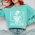 I'Ll Just Wait Until It's Quiet Teacher Men Women Comfort Colors Sweatshirt Chalky Mint