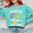 Because I'm The Art Teacher That's Why Artists Men Women Comfort Colors Sweatshirt Chalky Mint Because I'm The Art Teacher That's Why Artists Men Women Comfort Colors Sweatshirt Chalky Mint