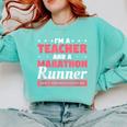 I'm A Teacher And A Marathon Runner Don't Underestimate Me Men Women Comfort Colors Sweatshirt Chalky Mint