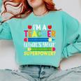 I'm A Teacher What's Your Superpower Back To School Comfort Colors Sweatshirt Chalky Mint I'm A Teacher What's Your Superpower Back To School Comfort Colors Sweatshirt Chalky Mint