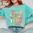 It's A Good Day To Teach Tiny Humans Teacher Teaching Comfort Colors Sweatshirt Chalky Mint It's A Good Day To Teach Tiny Humans Teacher Teaching Comfort Colors Sweatshirt Chalky Mint