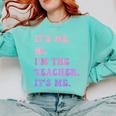 It's Me Hi I'm The TEACHER It's Me Teacher Educator Comfort Colors Sweatshirt Chalky Mint It's Me Hi I'm The TEACHER It's Me Teacher Educator Comfort Colors Sweatshirt Chalky Mint