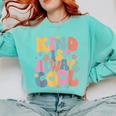 Kind Is Always Cool Groovy Teacher Be Kind Kindness Matters Comfort Colors Sweatshirt Chalky Mint Kind Is Always Cool Groovy Teacher Be Kind Kindness Matters Comfort Colors Sweatshirt Chalky Mint