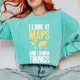 I Look At Maps And i Know Things Teacher Geographer Comfort Colors Sweatshirt Chalky Mint I Look At Maps And i Know Things Teacher Geographer Comfort Colors Sweatshirt Chalky Mint