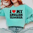 I Love My English Teacher Heart English Language Teachers For Men Women Kids Comfort Colors Sweatshirt Chalky Mint