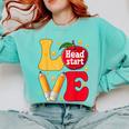 Love Headstart Head Start Teachers First Day Of School Comfort Colors Sweatshirt Chalky Mint Love Headstart Head Start Teachers First Day Of School Comfort Colors Sweatshirt Chalky Mint