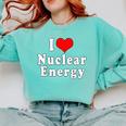 I Love Nuclear Energy School Teacher Comfort Colors Sweatshirt Chalky Mint