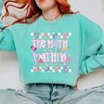 The Math Aint Mathin Meme Show Your Work Floral Math Teacher Comfort Colors Sweatshirt Chalky Mint The Math Aint Mathin Meme Show Your Work Floral Math Teacher Comfort Colors Sweatshirt Chalky Mint