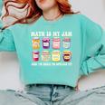 Math Is My Jam And Im Here To Spread It Math Teacher Comfort Colors Sweatshirt Chalky Mint Math Is My Jam And Im Here To Spread It Math Teacher Comfort Colors Sweatshirt Chalky Mint