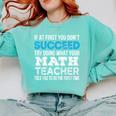 Math Teacher If At First You Don't Succeed Comfort Colors Sweatshirt Chalky Mint Math Teacher If At First You Don't Succeed Comfort Colors Sweatshirt Chalky Mint