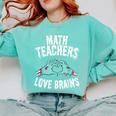 Math Teachers Love Brains Halloween Zombie Men Women T-Shirt Comfort Colors Sweatshirt Chalky Mint