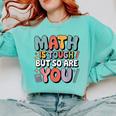 Math Is Tough But So Are You Motivational School Teacher Comfort Colors Sweatshirt Chalky Mint Math Is Tough But So Are You Motivational School Teacher Comfort Colors Sweatshirt Chalky Mint
