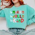 Be Merry Be Jolly Be Kind Merry Christmas Teacher Xmas Pjs Comfort Colors Sweatshirt Chalky Mint Be Merry Be Jolly Be Kind Merry Christmas Teacher Xmas Pjs Comfort Colors Sweatshirt Chalky Mint