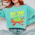 No Taki When Teacher Taki Education Classroom Teacher For Men Women Girls Kids Comfort Colors Sweatshirt Chalky Mint