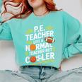 PE Coach PE Teacher Like Normal Teacher But Cooler Comfort Colors Sweatshirt Chalky Mint PE Coach PE Teacher Like Normal Teacher But Cooler Comfort Colors Sweatshirt Chalky Mint