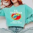 PE Physical Education Teacher Superhero Power School Comfort Colors Sweatshirt Chalky Mint PE Physical Education Teacher Superhero Power School Comfort Colors Sweatshirt Chalky Mint