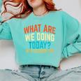 PE Teacher Life What Are We Doing Today Men Women Comfort Colors Sweatshirt Chalky Mint PE Teacher Life What Are We Doing Today Men Women Comfort Colors Sweatshirt Chalky Mint