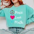 Peace Love Math Maths Teacher Pi Symbol Men Women Comfort Colors Sweatshirt Chalky Mint