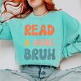 Read A Book Bruh English Teacher Reading Literature Comfort Colors Sweatshirt Chalky Mint