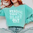 Read Your Heart Out Cute For Teacher Women Love Reading Book Comfort Colors Sweatshirt Chalky Mint Read Your Heart Out Cute For Teacher Women Love Reading Book Comfort Colors Sweatshirt Chalky Mint