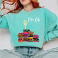 Reading Books Librarian Reader Nerd I'm Ok Teacher School Comfort Colors Sweatshirt Chalky Mint Reading Books Librarian Reader Nerd I'm Ok Teacher School Comfort Colors Sweatshirt Chalky Mint