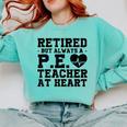Retirement But Always A Pe Teacher At Heart Pride Shirt Comfort Colors Sweatshirt Chalky Mint Retirement But Always A Pe Teacher At Heart Pride Shirt Comfort Colors Sweatshirt Chalky Mint