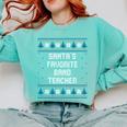 Santas Favorite Band Teacher Christmas Comfort Colors Sweatshirt Chalky Mint Santas Favorite Band Teacher Christmas Comfort Colors Sweatshirt Chalky Mint