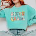 Sixth Grade Dream Team First Day Of 6th Grade Teachers Comfort Colors Sweatshirt Chalky Mint