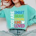 You Are SMART BRAVE STRONG KIND LOVED MOTIVATION TEACHER KID Comfort Colors Sweatshirt Chalky Mint You Are SMART BRAVE STRONG KIND LOVED MOTIVATION TEACHER KID Comfort Colors Sweatshirt Chalky Mint