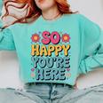So Happy You’Re Here Groovy Retro Positivity Women Teacher Comfort Colors Sweatshirt Chalky Mint So Happy You’Re Here Groovy Retro Positivity Women Teacher Comfort Colors Sweatshirt Chalky Mint