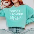 Super Teacher By Day Super Tired By Night Best Teacher Comfort Colors Sweatshirt Chalky Mint