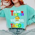 T Is For Teacher And Tacos For Teacher & Tacos Lovers Comfort Colors Sweatshirt Chalky Mint
