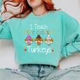 I Teach The Cutest Turkeys School Teachers Thanksgiving Comfort Colors Sweatshirt Chalky Mint I Teach The Cutest Turkeys School Teachers Thanksgiving Comfort Colors Sweatshirt Chalky Mint