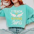 I Teach Future Saints Catholic Educator Teacher Comfort Colors Sweatshirt Chalky Mint I Teach Future Saints Catholic Educator Teacher Comfort Colors Sweatshirt Chalky Mint