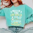 I Teach You Life Skills Home Economics Teacher Comfort Colors Sweatshirt Chalky Mint