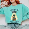 Teacher Alien Books UFO Reading Take Me To Your Reader Comfort Colors Sweatshirt Chalky Mint Teacher Alien Books UFO Reading Take Me To Your Reader Comfort Colors Sweatshirt Chalky Mint