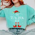 The Teacher Elf Christmas Family Matching Group Xmas Comfort Colors Sweatshirt Chalky Mint The Teacher Elf Christmas Family Matching Group Xmas Comfort Colors Sweatshirt Chalky Mint
