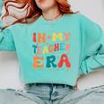 In My Teacher Era First Day Of School Back To School Retro Comfort Colors Sweatshirt Chalky Mint In My Teacher Era First Day Of School Back To School Retro Comfort Colors Sweatshirt Chalky Mint