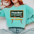 Teacher In The Making Future Teacher Kids Back To School Comfort Colors Sweatshirt Chalky Mint Teacher In The Making Future Teacher Kids Back To School Comfort Colors Sweatshirt Chalky Mint