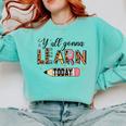 Teacher Y'All Gonna Learn Today First Day Of School Teacher Comfort Colors Sweatshirt Chalky Mint Teacher Y'All Gonna Learn Today First Day Of School Teacher Comfort Colors Sweatshirt Chalky Mint