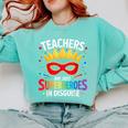 Teachers Are Just Superheroes In Disguise Fun Back To School Comfort Colors Sweatshirt Chalky Mint