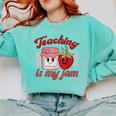 Teaching Is My Jam Cute Strawberry For Women Teachers Comfort Colors Sweatshirt Chalky Mint Teaching Is My Jam Cute Strawberry For Women Teachers Comfort Colors Sweatshirt Chalky Mint