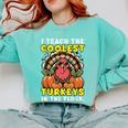 Thanksgiving I Teach Coolest Turkeys Teacher Fall Women Men Comfort Colors Sweatshirt Chalky Mint