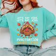 Thanksgiving Teacher Turkey Lets Eat Kids Punctuation Comfort Colors Sweatshirt Chalky Mint Thanksgiving Teacher Turkey Lets Eat Kids Punctuation Comfort Colors Sweatshirt Chalky Mint
