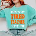 This Is My Tired Teacher Costume Quick Easy Lazy Halloween For Men Women Comfort Colors Sweatshirt Chalky Mint This Is My Tired Teacher Costume Quick Easy Lazy Halloween For Men Women Comfort Colors Sweatshirt Chalky Mint